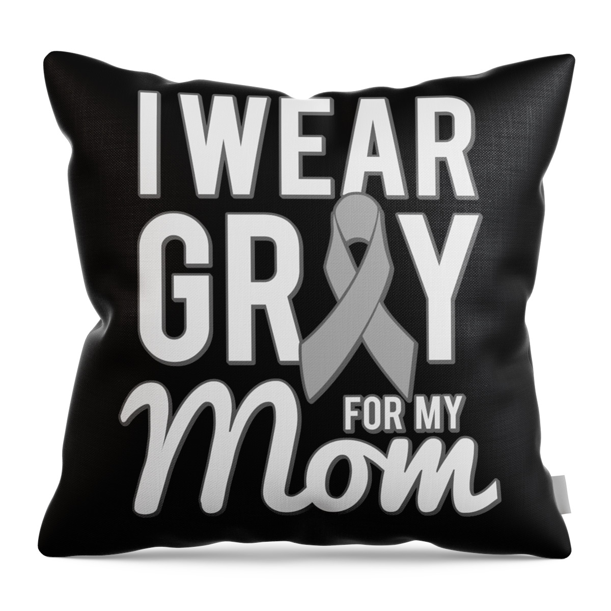 Gifts For Mom Throw Pillow featuring the digital art I Wear Grey For My Mom by Flippin Sweet Gear