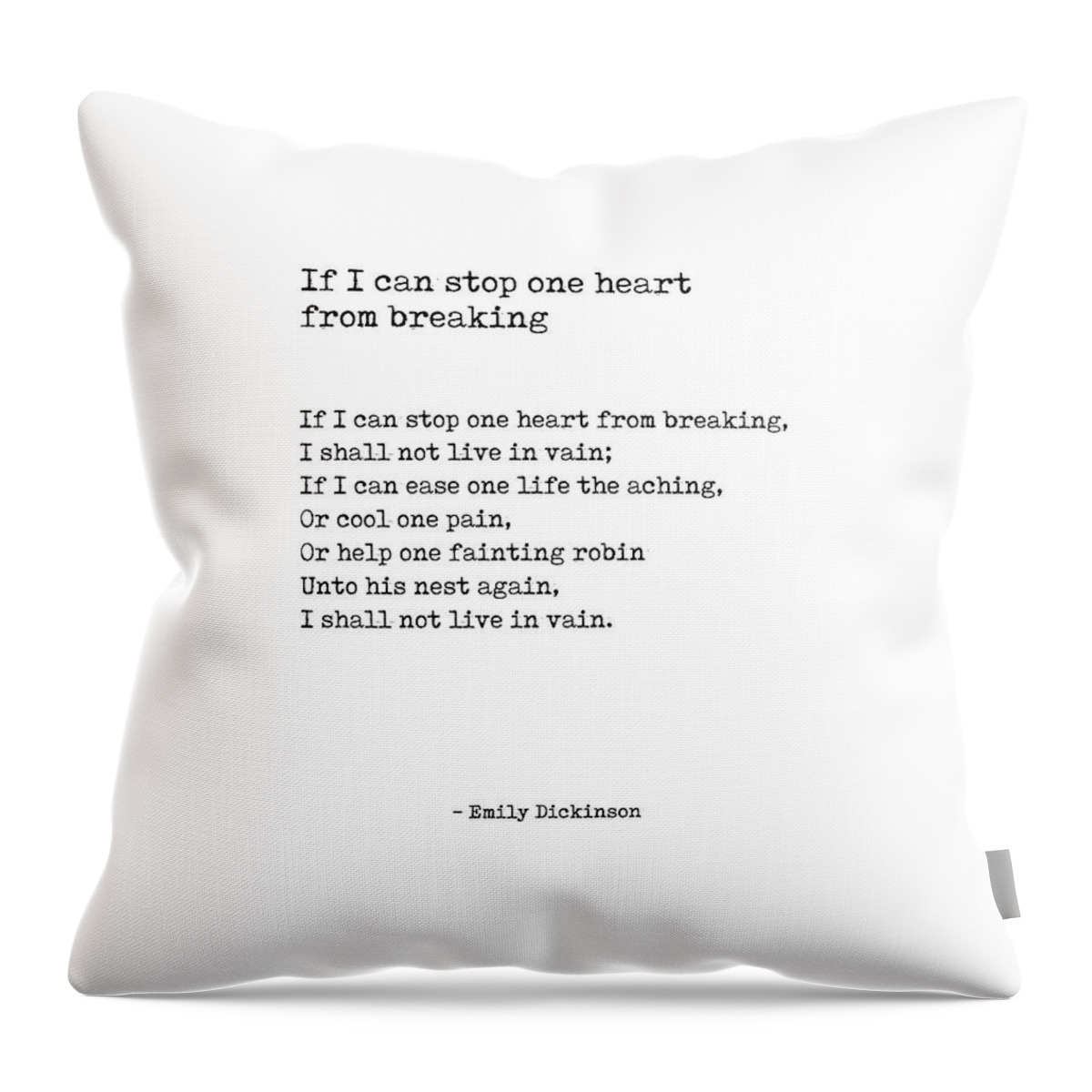 If I Can Stop One Heart From Breaking Throw Pillow featuring the digital art If I can stop one heart from breaking - Emily Dickinson - Literature - Typewriter Print 1 by Studio Grafiikka
