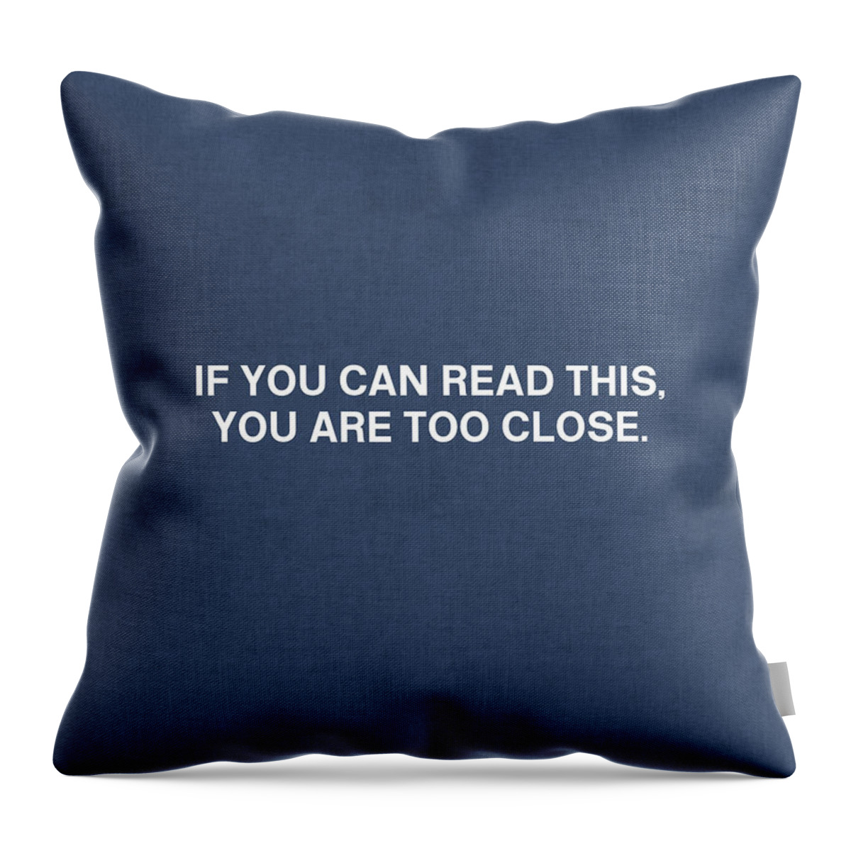 Social Distancing Throw Pillow featuring the mixed media If You Can Read This You Are Too Close- Art by Linda Woods by Linda Woods