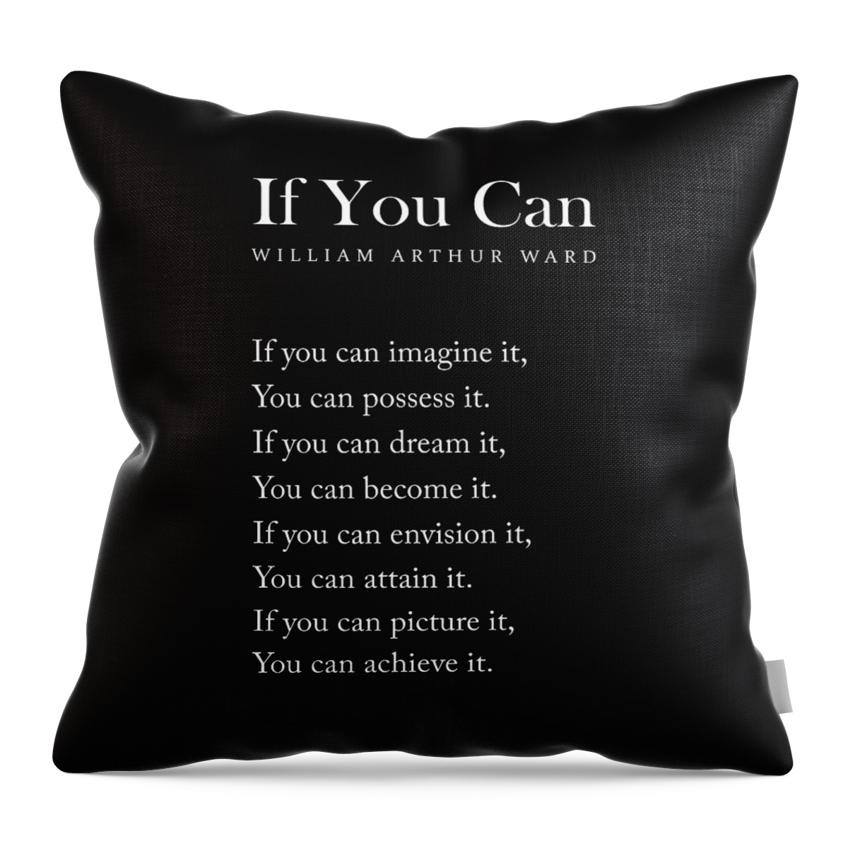 If You Can Throw Pillow featuring the digital art If You Can - William Arthur Ward Poem - Literature - Typography Print 1 - Black by Studio Grafiikka