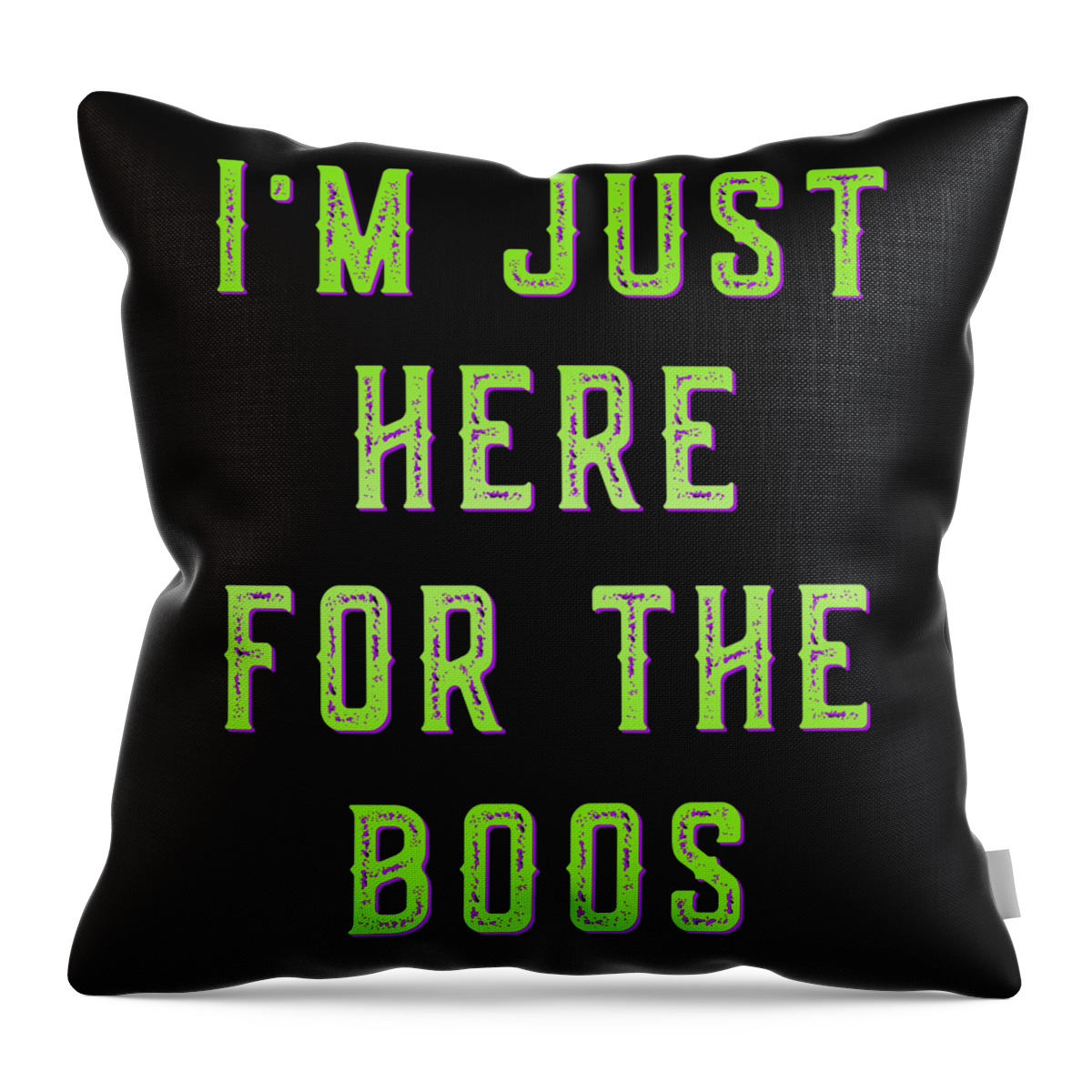 Funny Throw Pillow featuring the digital art Im Just Here For The Boos by Flippin Sweet Gear