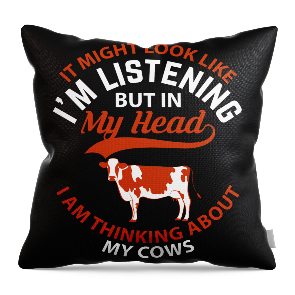 Cow Throw Pillow featuring the digital art It might look like Im listening but in my head I am thinking about my cows by Jacob Zelazny