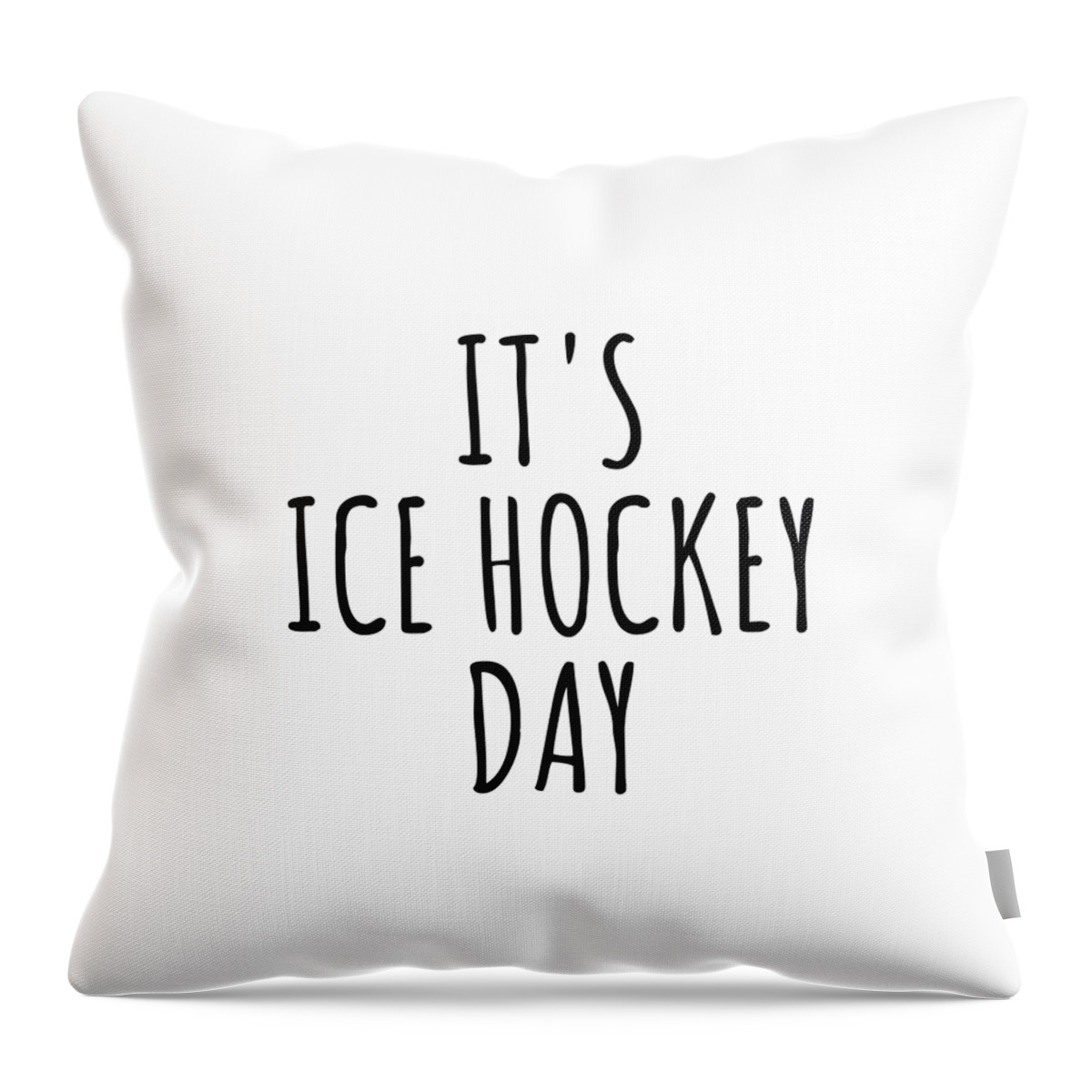 Ice Hockey Gift Throw Pillow featuring the digital art It's Ice Hockey Day by Jeff Creation