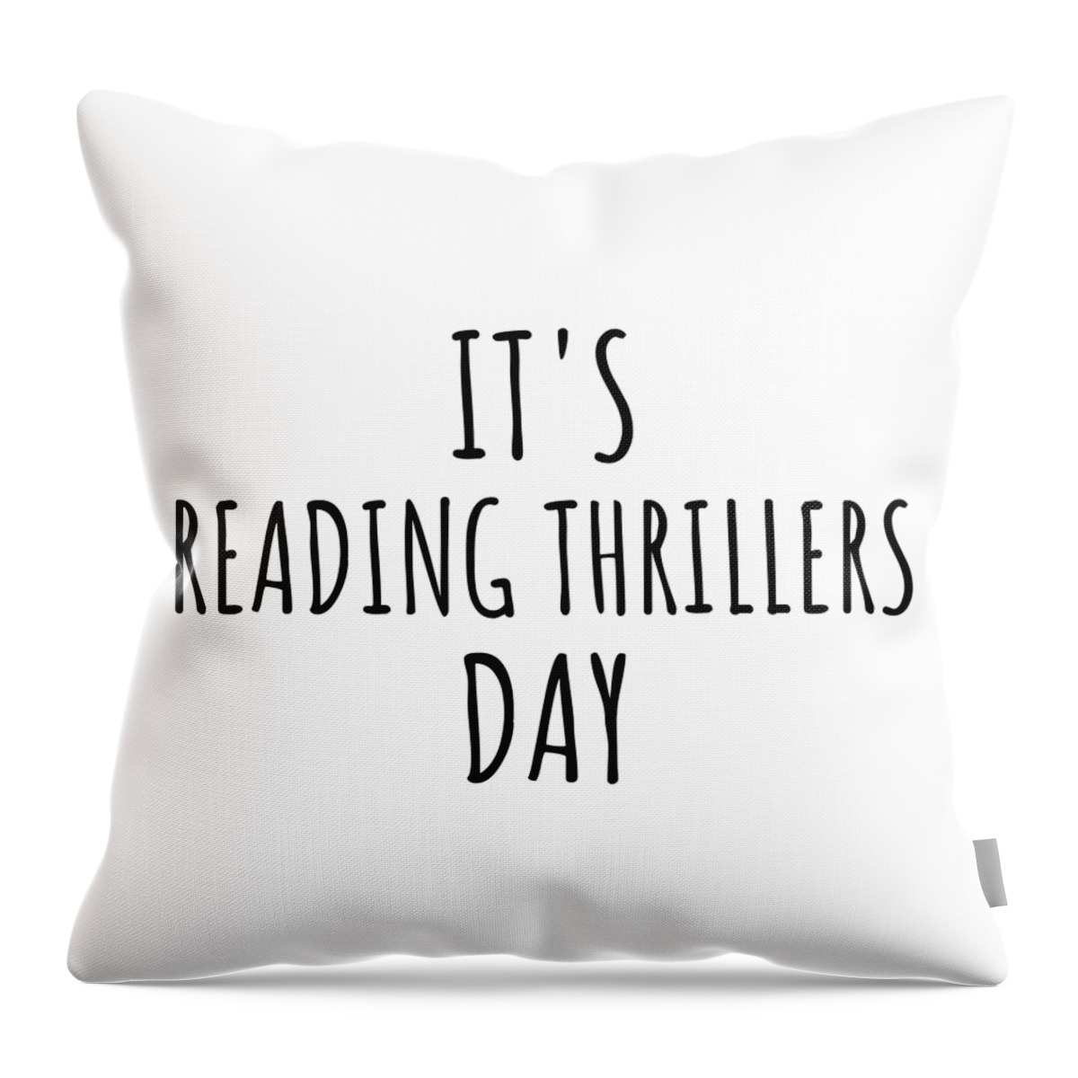 Reading Thrillers Gift Throw Pillow featuring the digital art It's Reading Thrillers Day by Jeff Creation