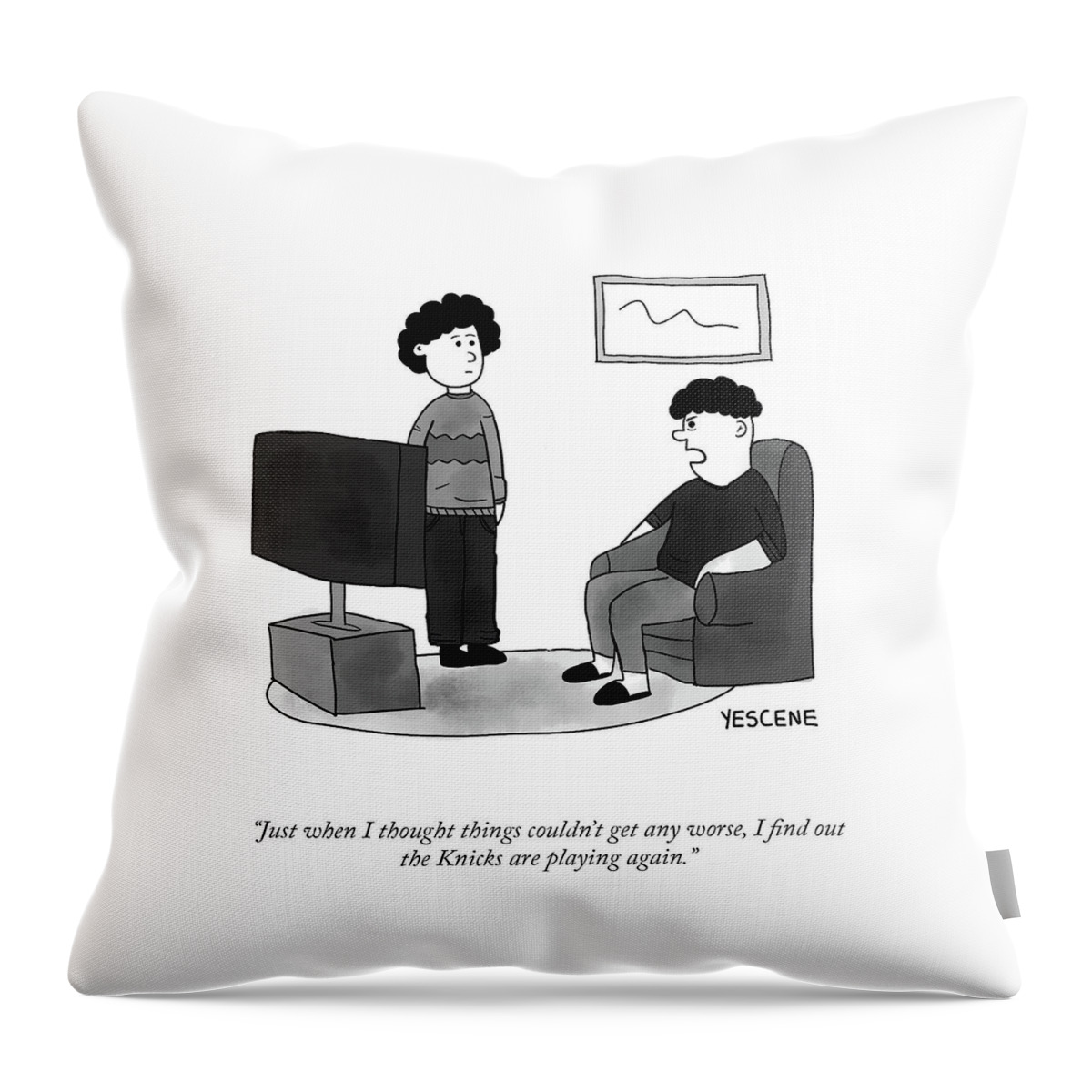 Just When I Thought Things Couldn't Get Any Worse Throw Pillow
