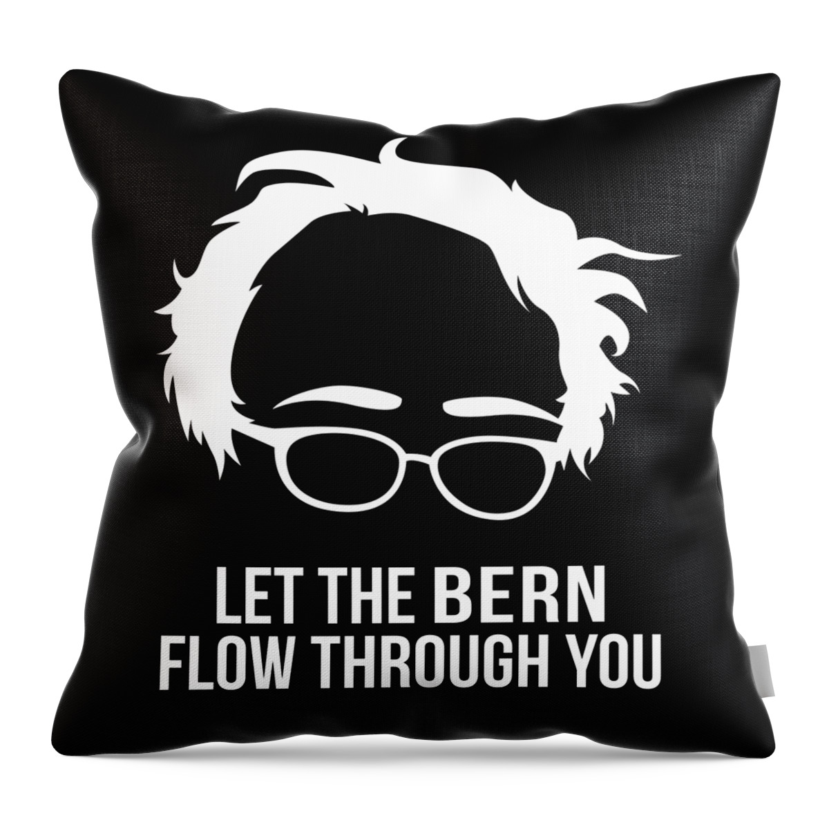 Cool Throw Pillow featuring the digital art Let the Bern Flow Through You Bernie Sanders by Flippin Sweet Gear