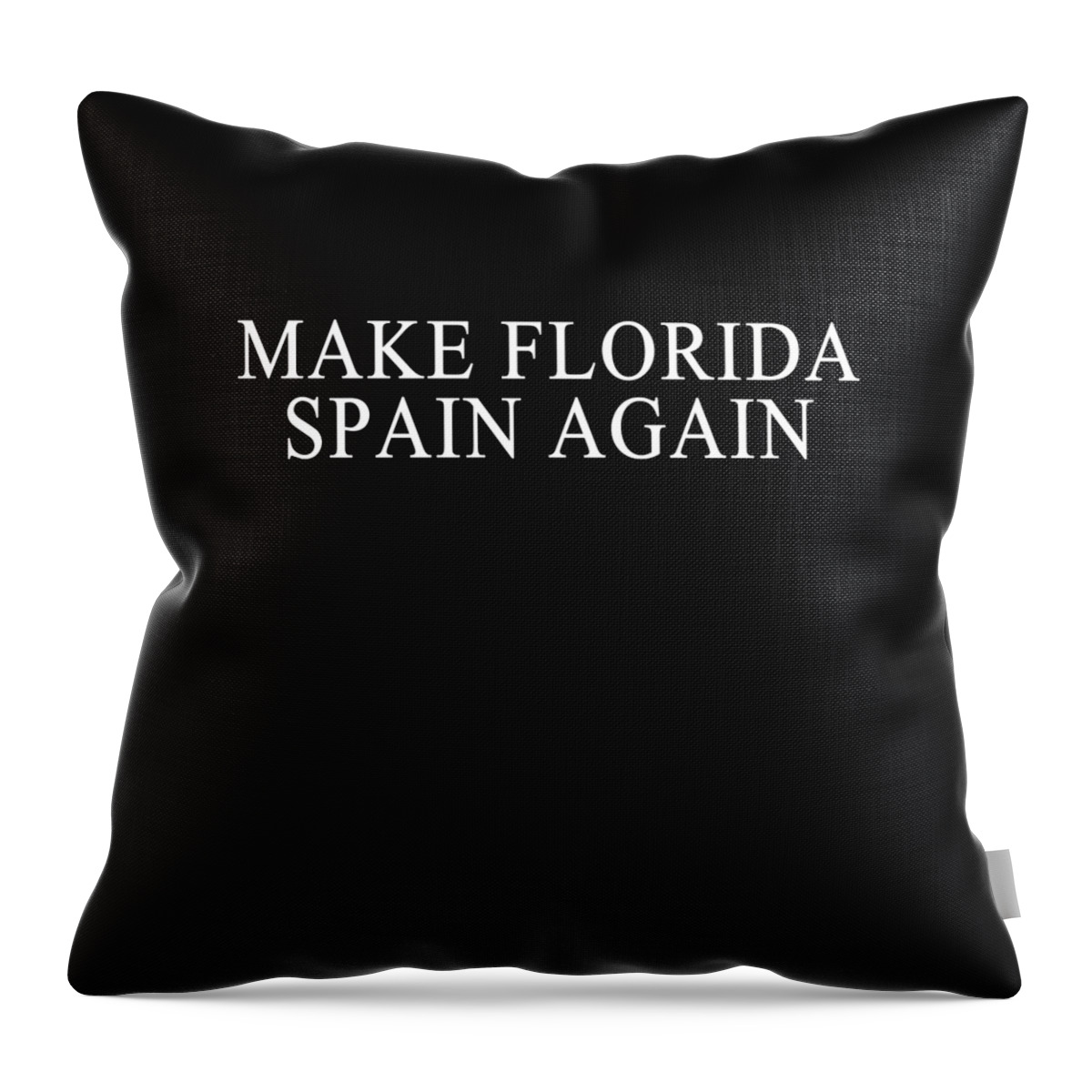Funny Throw Pillow featuring the digital art Make Florida Spain Again by Flippin Sweet Gear