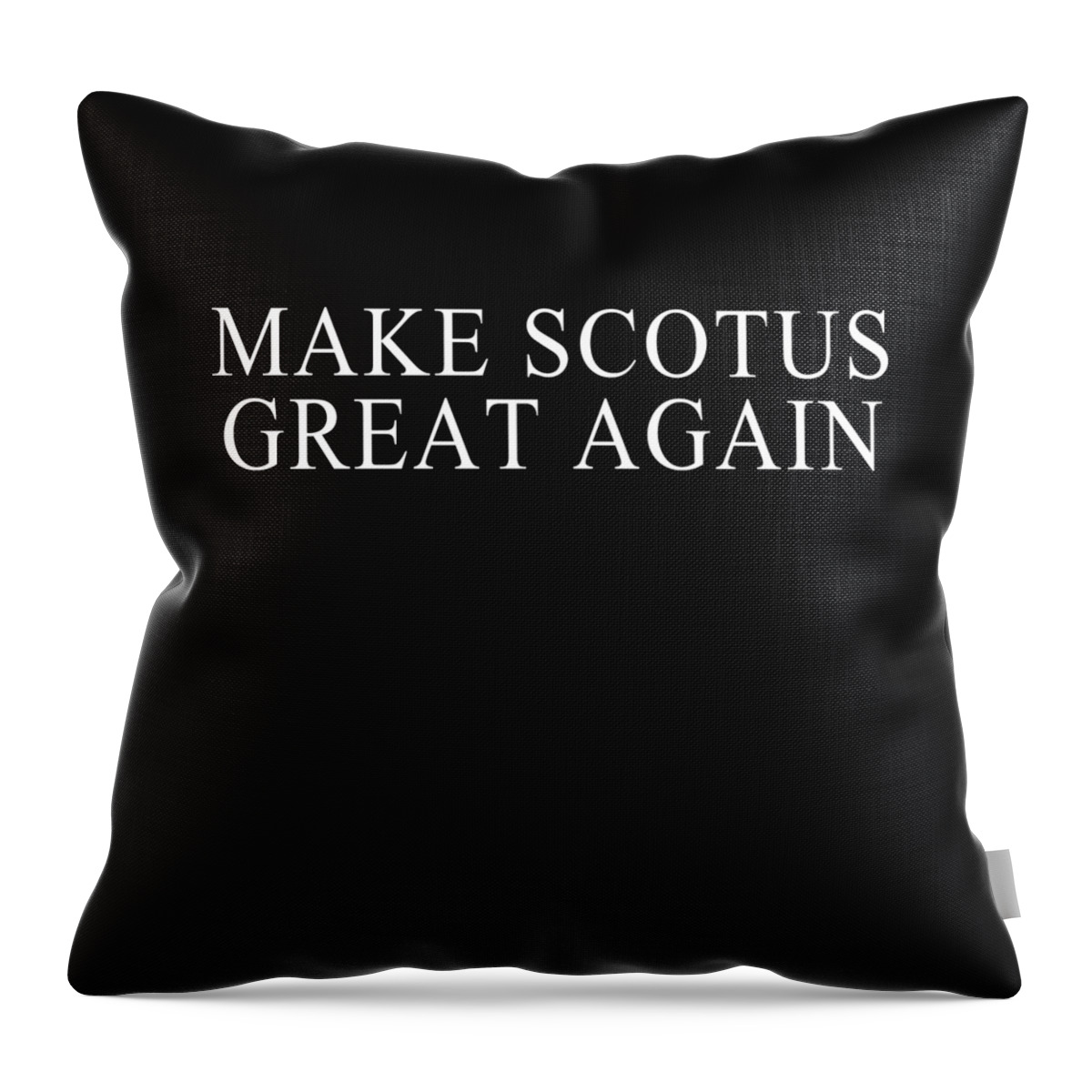 Funny Throw Pillow featuring the digital art Make SCOTUS Supreme Court Great Again by Flippin Sweet Gear
