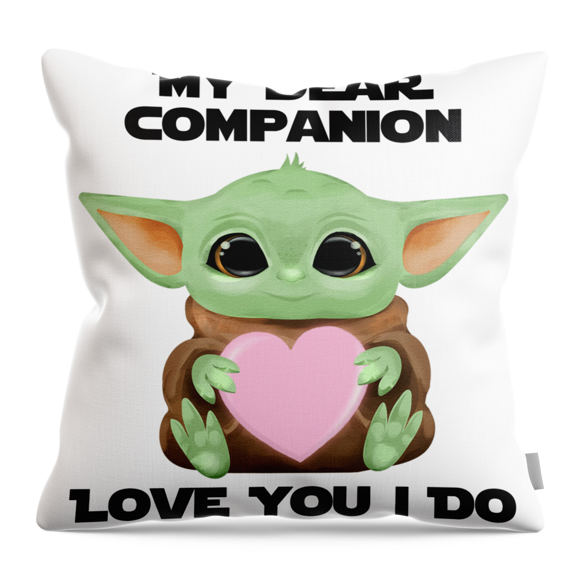 Companion Throw Pillow featuring the digital art My Dear Companion Love You I Do Cute Baby Alien Sci-Fi Movie Lover Valentines Day Heart by Jeff Creation