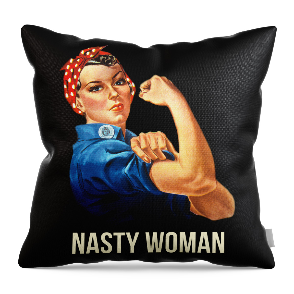 Funny Throw Pillow featuring the digital art Nasty Woman Rosie the Riveter by Flippin Sweet Gear