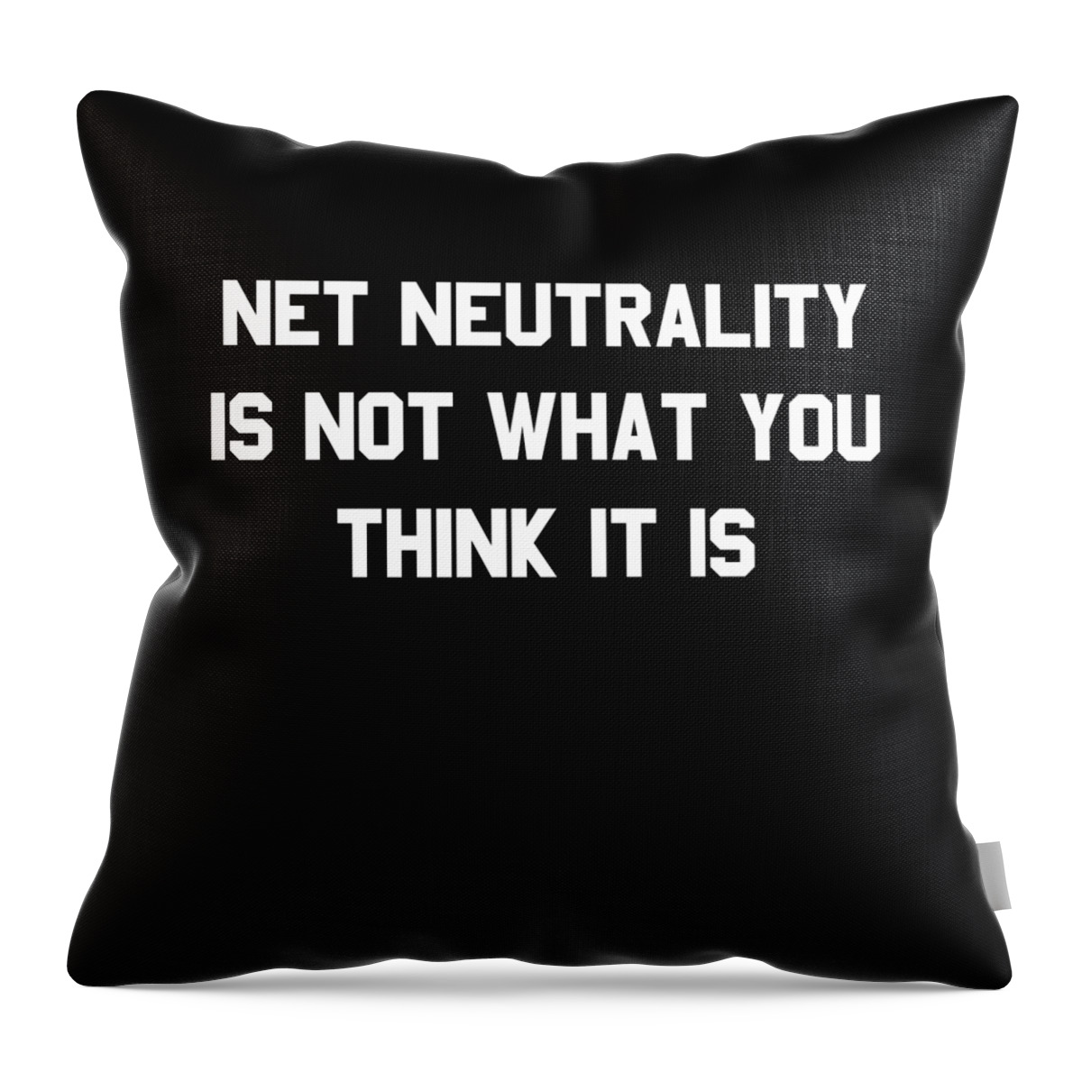 Funny Throw Pillow featuring the digital art Net Neutrality Is Not What You Think It Is by Flippin Sweet Gear