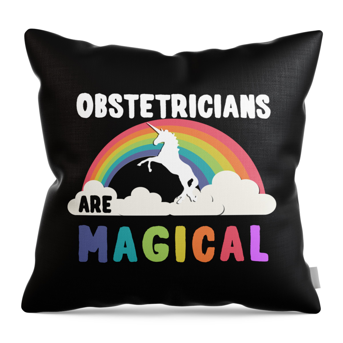 Funny Throw Pillow featuring the digital art Obstetricians Are Magical by Flippin Sweet Gear