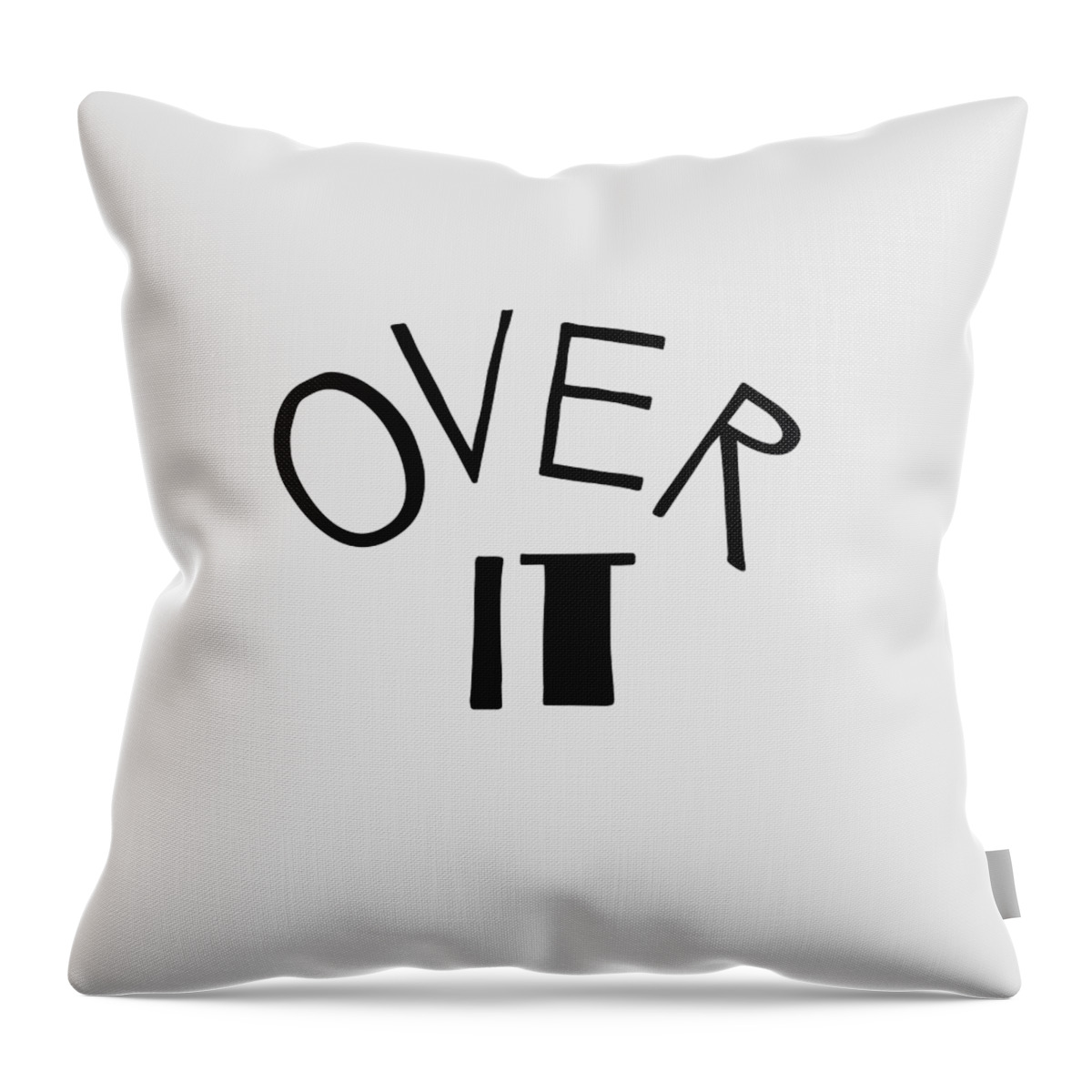Over It Throw Pillow featuring the digital art Over it Typography by Christie Olstad by Christie Olstad