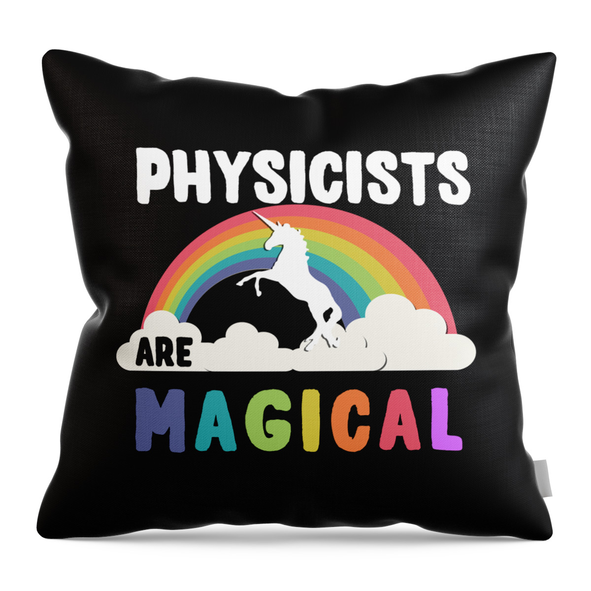 Funny Throw Pillow featuring the digital art Physicists Are Magical by Flippin Sweet Gear