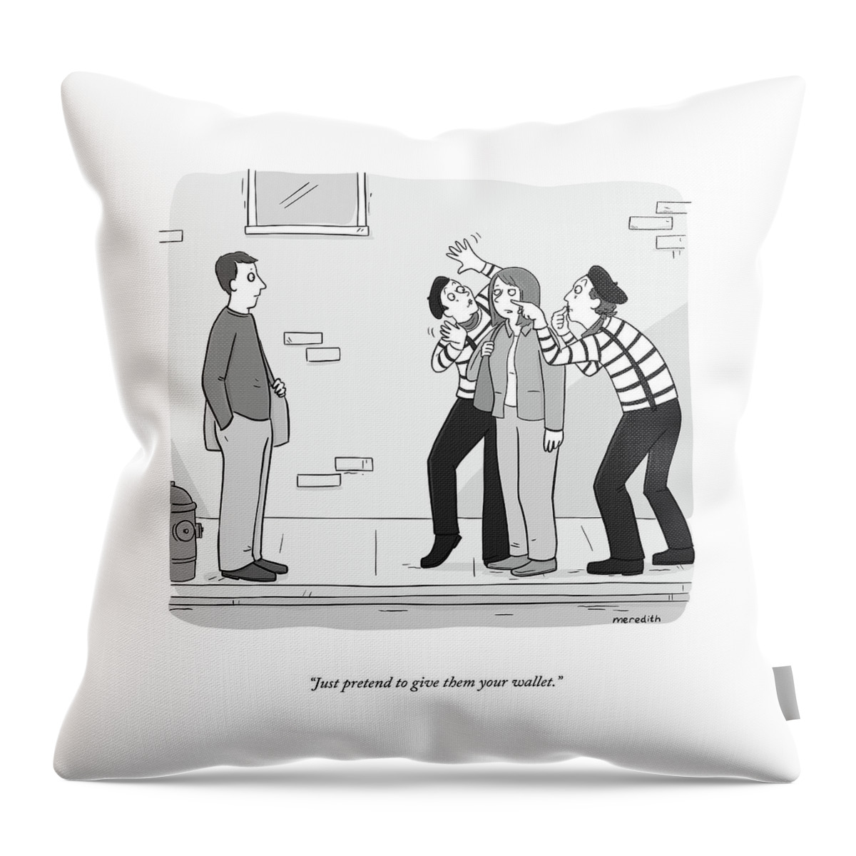 Pretend To Give Them Your Wallet Throw Pillow