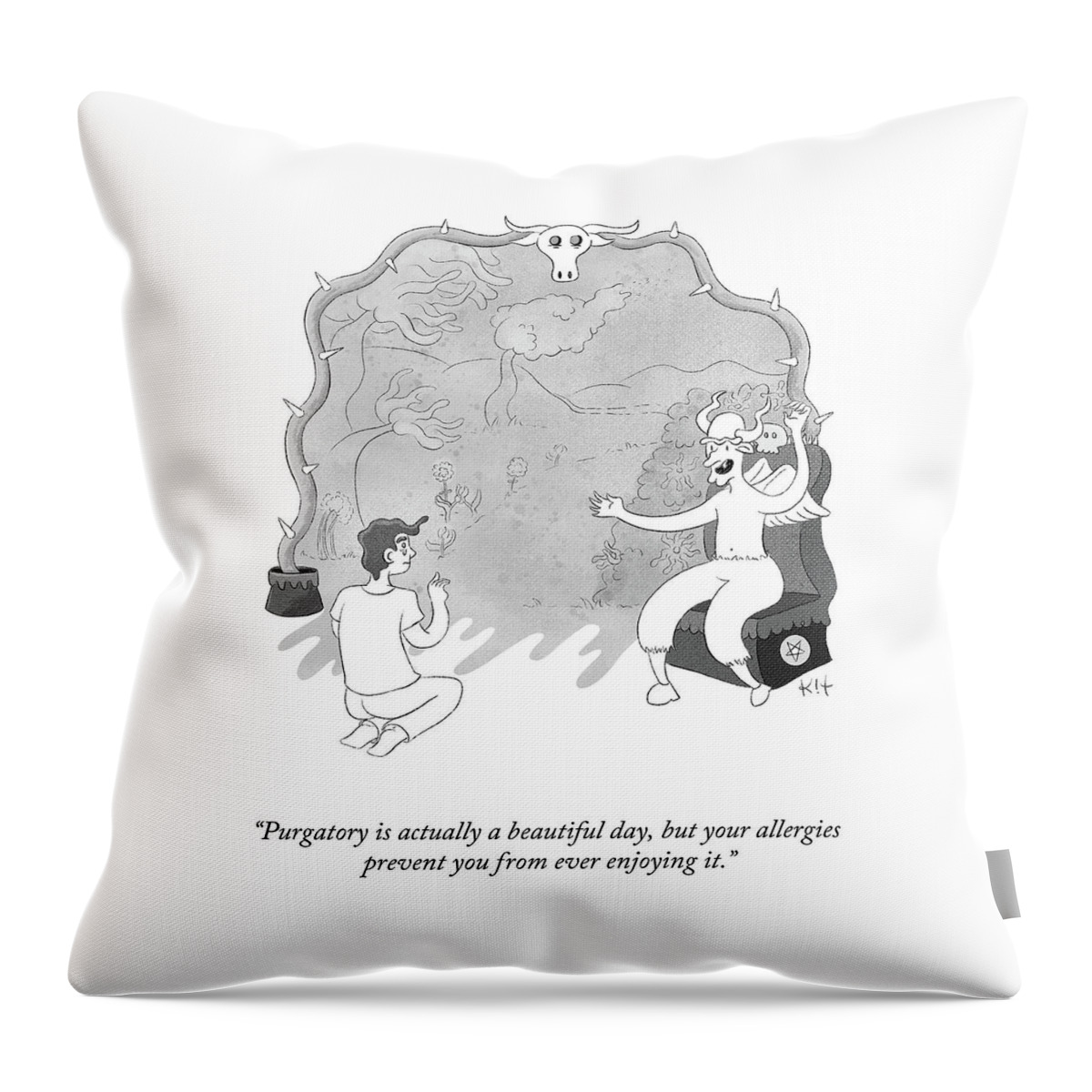 Purgatory Is Actually A Beautiful Day Throw Pillow