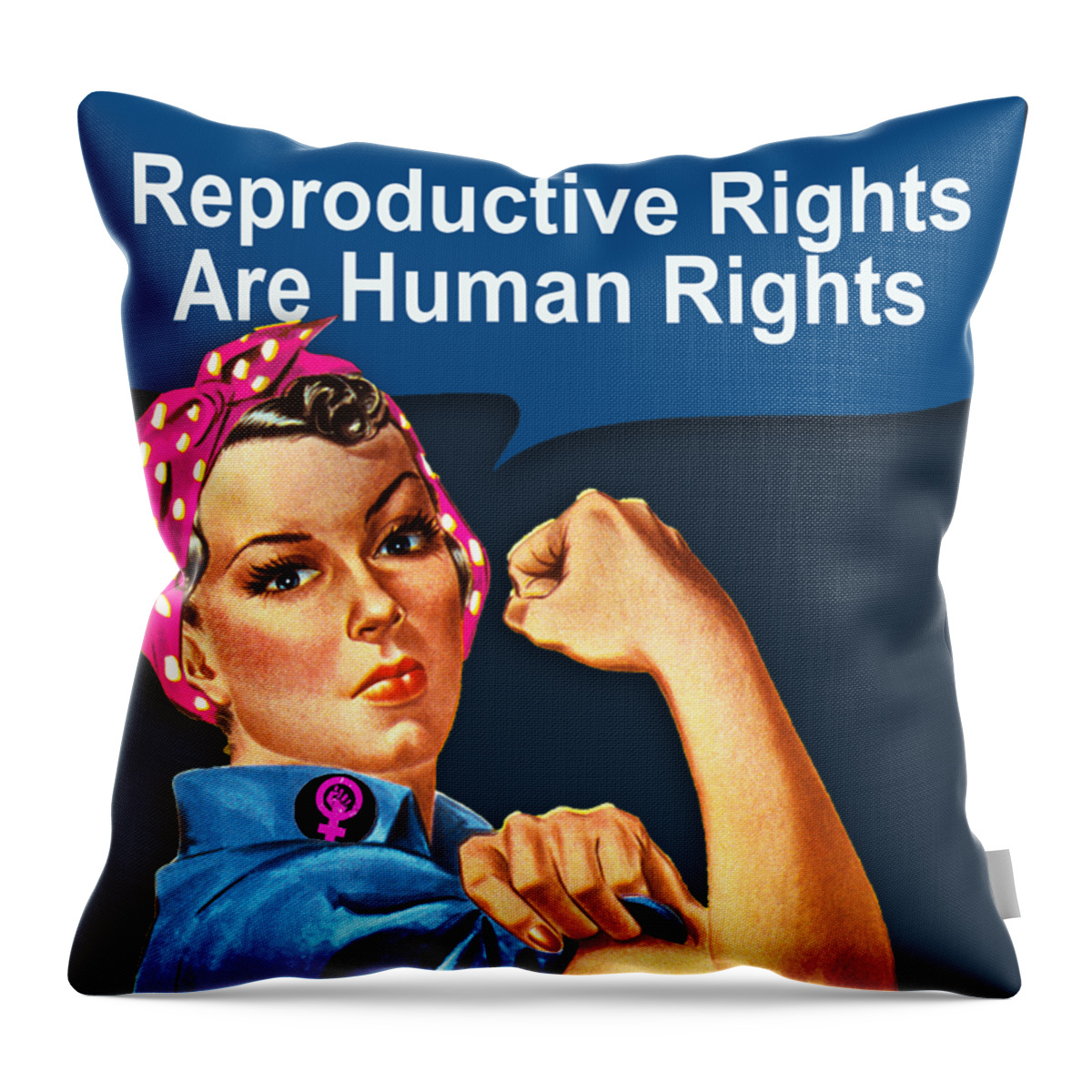 Reproductive Throw Pillow featuring the painting Rosie Women's Rights Pro ChoiceReproductive Rights Human by Tony Rubino
