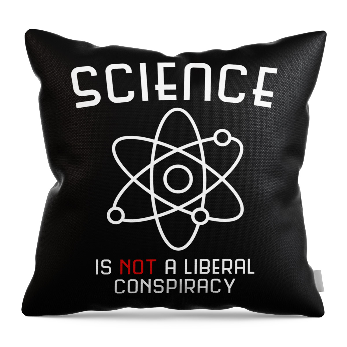 Cool Throw Pillow featuring the digital art Science Is Not A Liberal Conspiracy by Flippin Sweet Gear