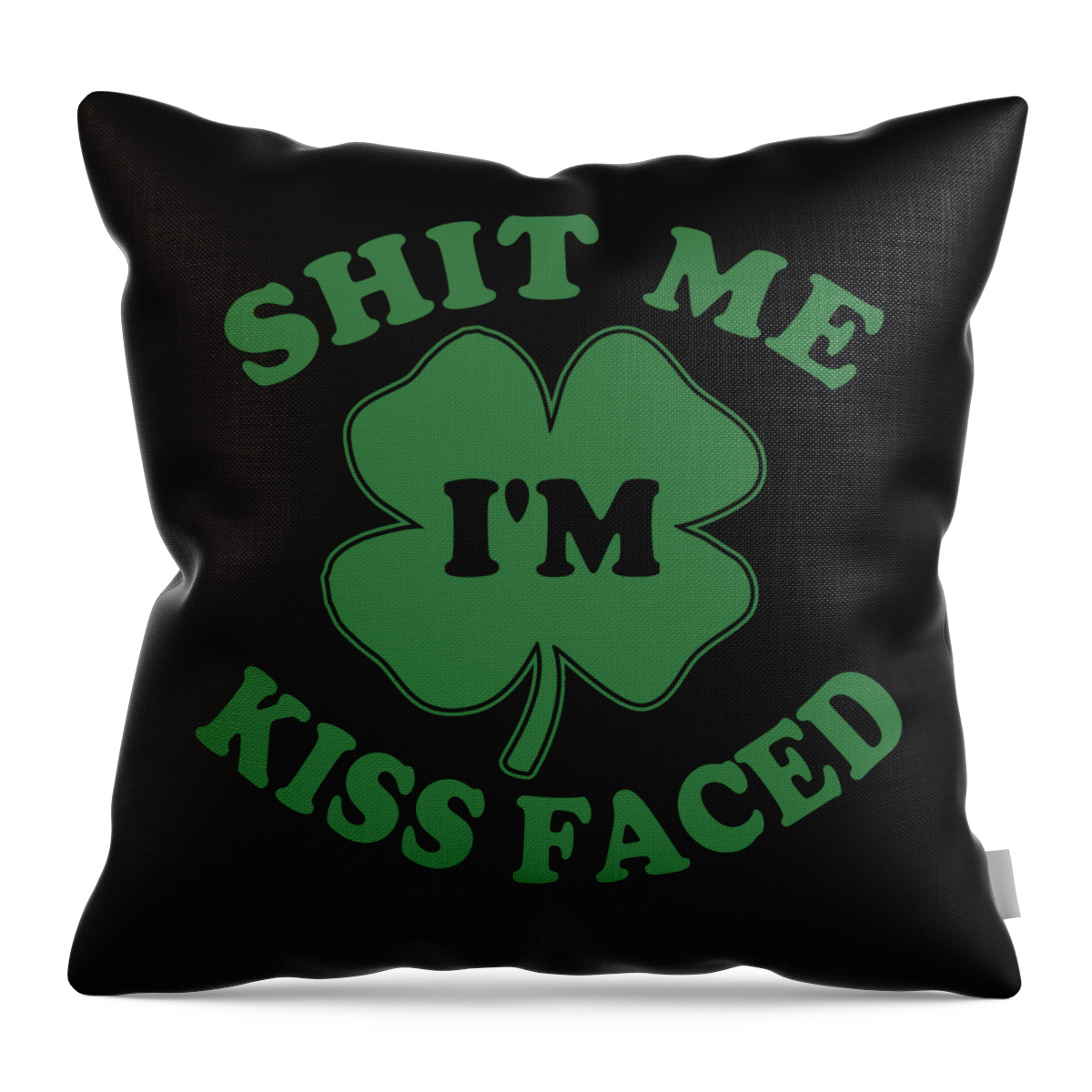 Funny Throw Pillow featuring the digital art Shit Me Im Kiss Faced by Flippin Sweet Gear