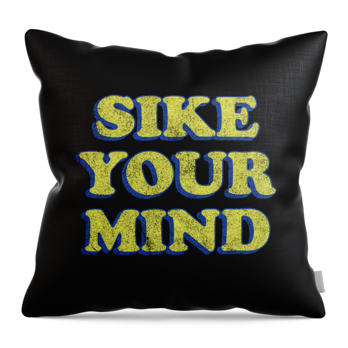 Funny Throw Pillow featuring the digital art Sike Your Mind by Flippin Sweet Gear