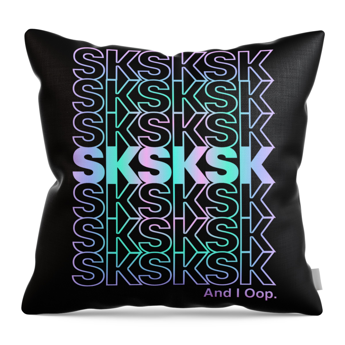 Cool Throw Pillow featuring the digital art SkSkSk And I Oop Gift for Teen Tween by Flippin Sweet Gear