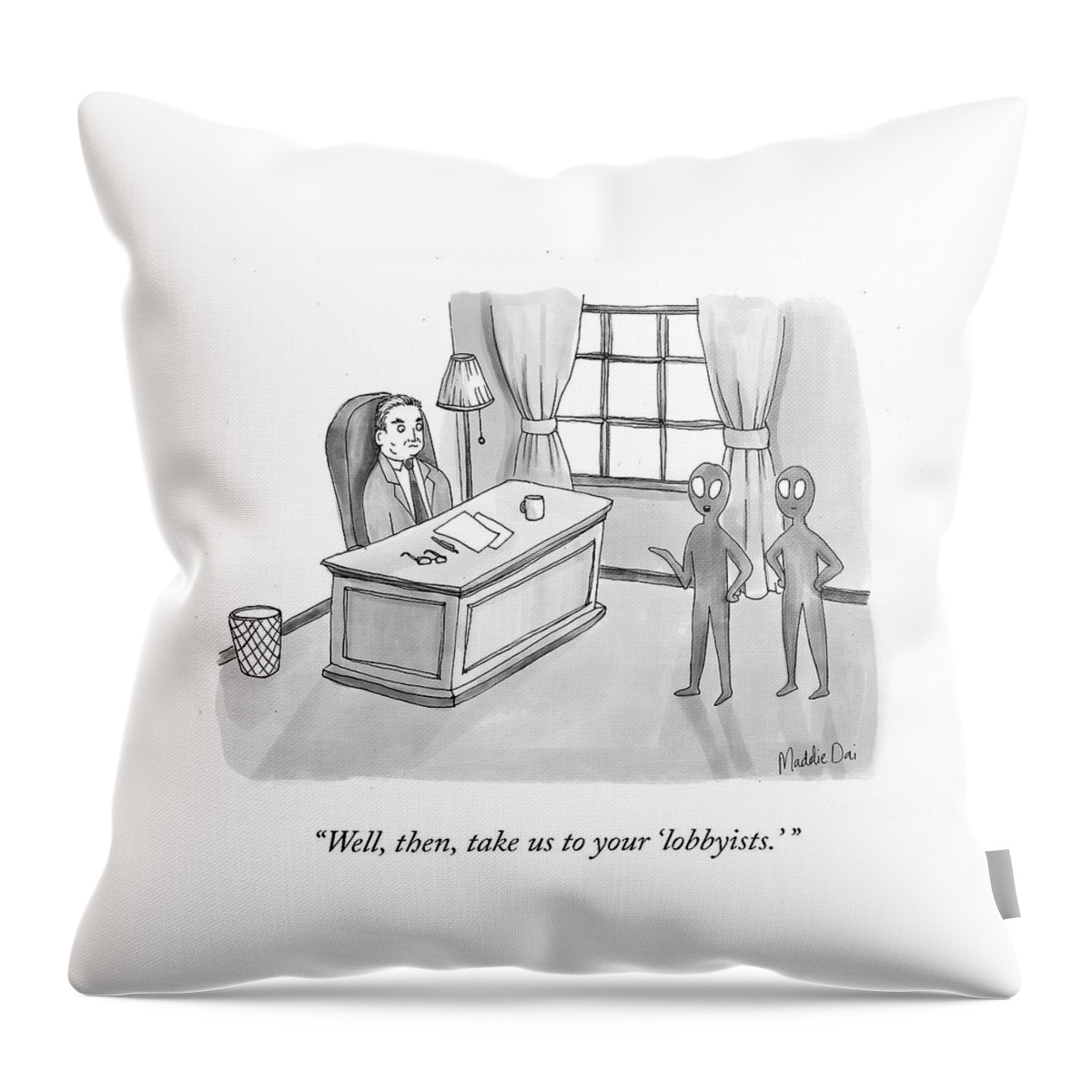 Take Us To Your Lobbyists Throw Pillow