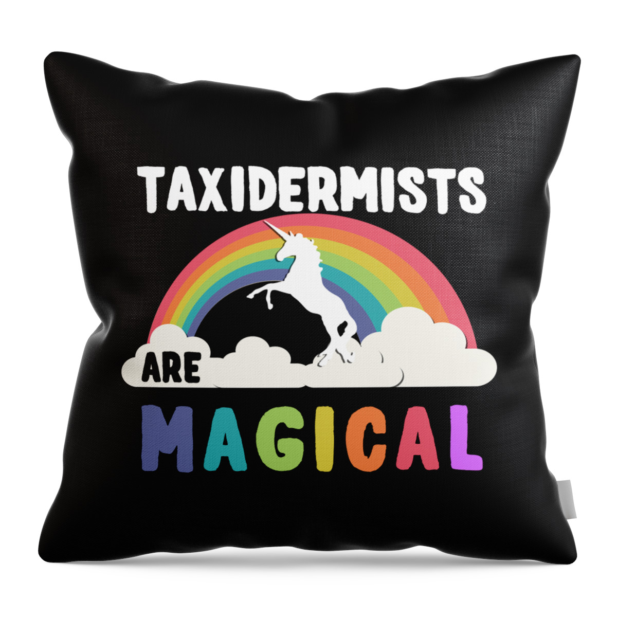 Funny Throw Pillow featuring the digital art Taxidermists Are Magical by Flippin Sweet Gear