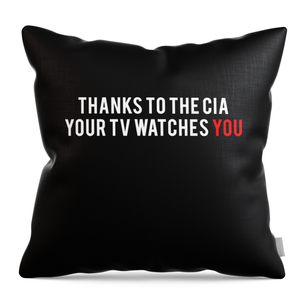 Funny Throw Pillow featuring the digital art Thanks To The Cia Your TV Watches You by Flippin Sweet Gear