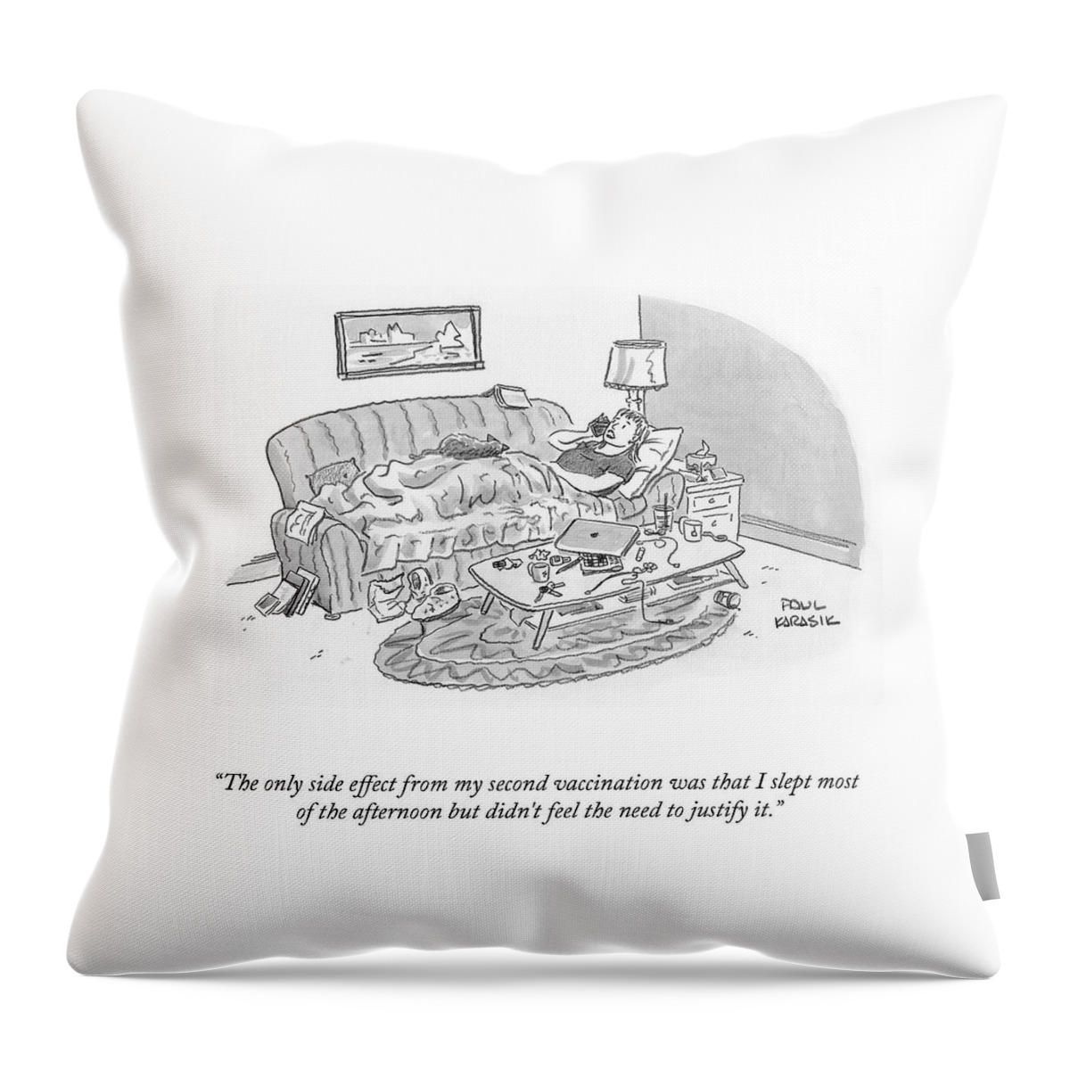 The Only Side Effect Throw Pillow