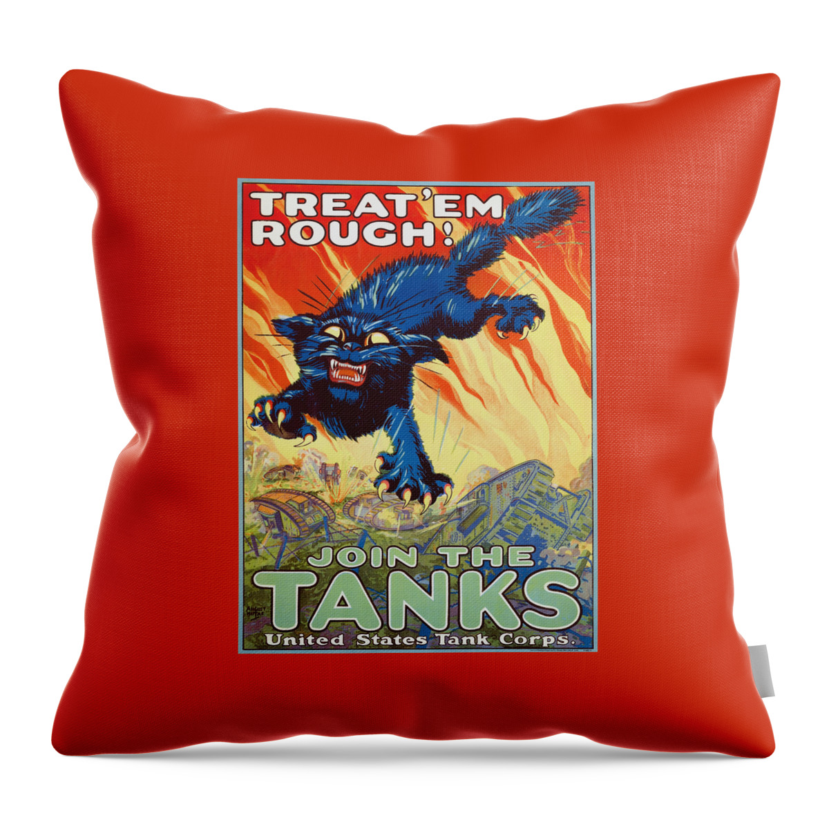 Tank Corps Throw Pillow featuring the painting Treat 'em rough - Join the tanks - 1917 WW1 Recruiting by War Is Hell Store