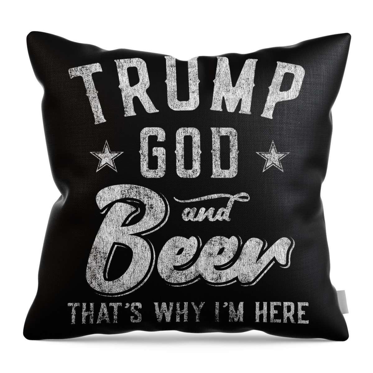 Cool Throw Pillow featuring the digital art Trump God and Beer Thats Why Im Here by Flippin Sweet Gear