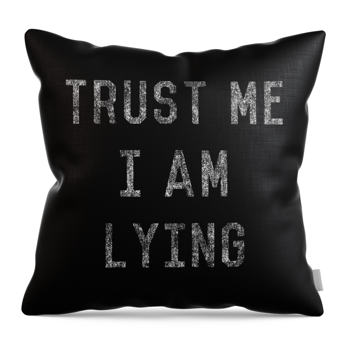 Funny Throw Pillow featuring the digital art Trust Me I Am Lying by Flippin Sweet Gear
