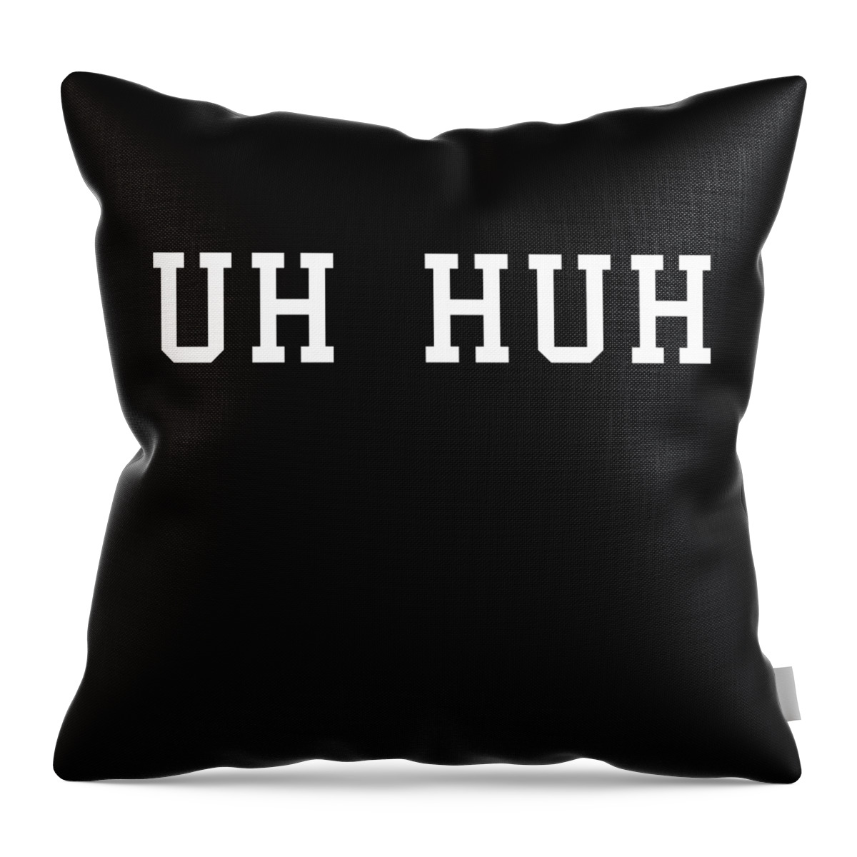 Funny Throw Pillow featuring the digital art Uh Huh by Flippin Sweet Gear