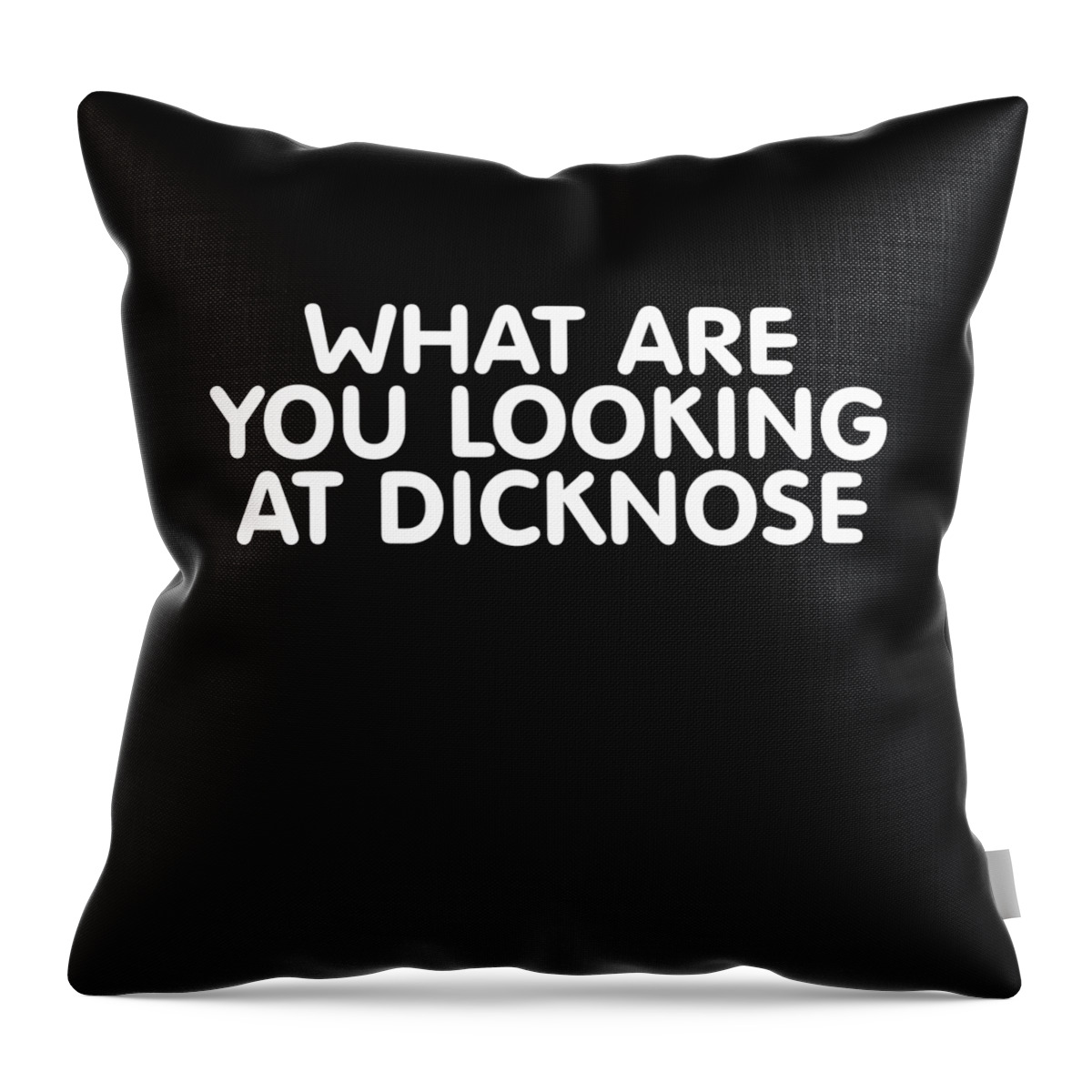 Funny Throw Pillow featuring the digital art What Are You Looking At Dicknose by Flippin Sweet Gear