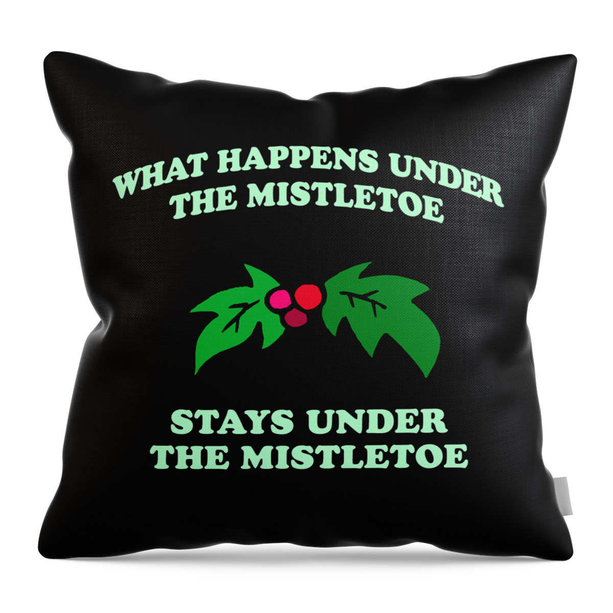 Christmas 2023 Throw Pillow featuring the digital art What Happens Under The Mistletoe by Flippin Sweet Gear