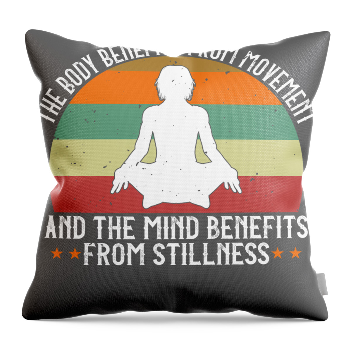 Yoga Throw Pillow featuring the digital art Yoga Gift The Body Benefits From Movement And The Mind Benefits From Stillness by Jeff Creation