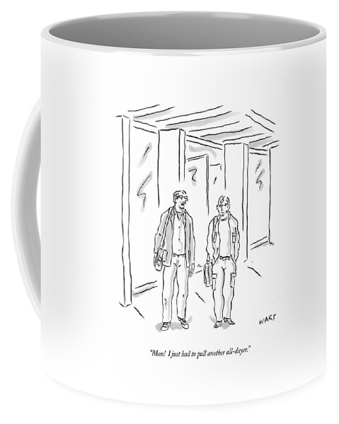 Man!  I Just Had To Pull Another All-dayer Coffee Mug