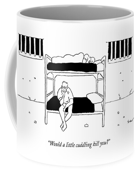 Would A Little Cuddling Kill You? Coffee Mug