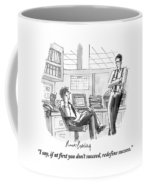I Say, If At First You Don't Succeed, Redefine Coffee Mug
