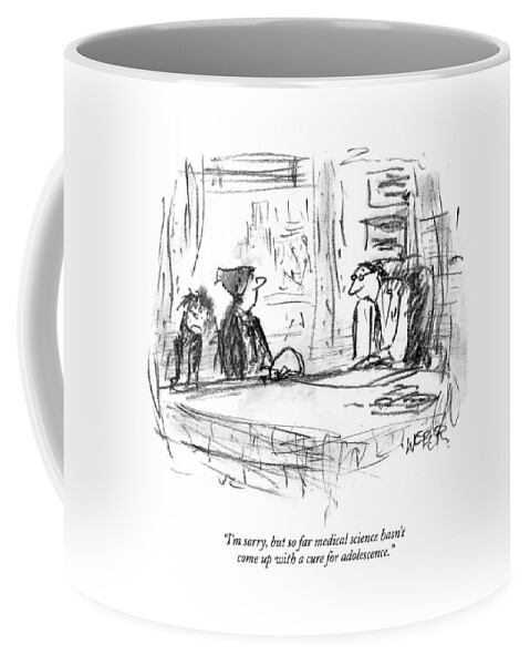 I'm Sorry, But So Far Medical Science Hasn't Come Coffee Mug