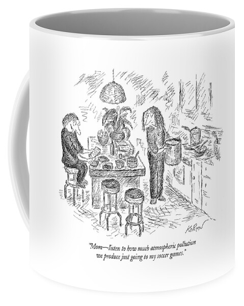 Mom - Listen To How Much Atmospheric Pollution Coffee Mug