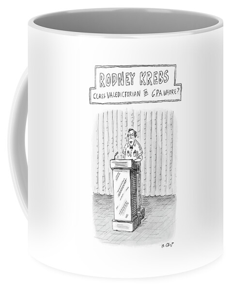 Rodney Krebs: Class Valedictorian Or G.p.a. Whore? Coffee Mug