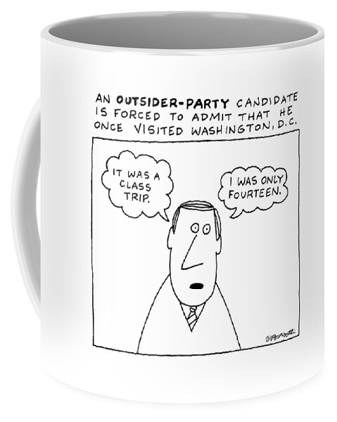 An Outsider - Party Candidate Is Forced To Admit Coffee Mug