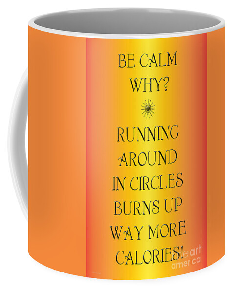 Be Calm Why 7 Coffee Mug featuring the digital art Be Calm Why 7 by Andee Design