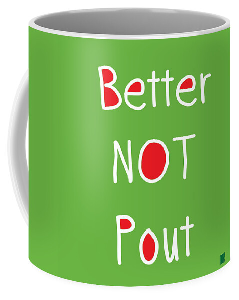 Better Not Pout Coffee Mug featuring the digital art Better Not Pout - Square by Linda Woods