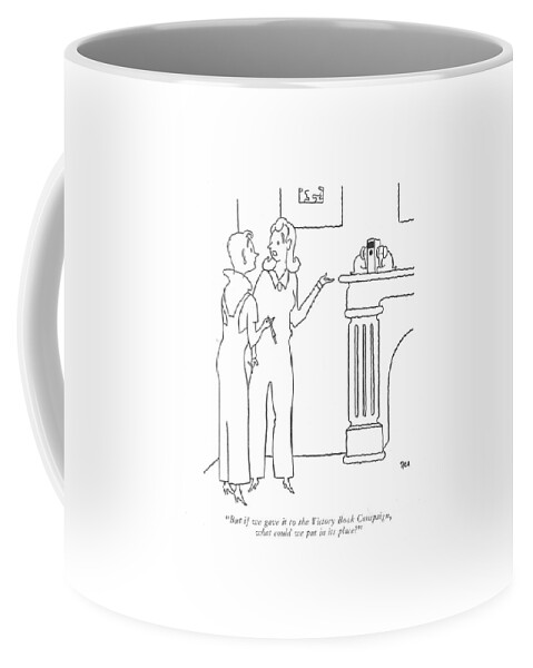 But If We Gave It To The Victory Book Campaign Coffee Mug