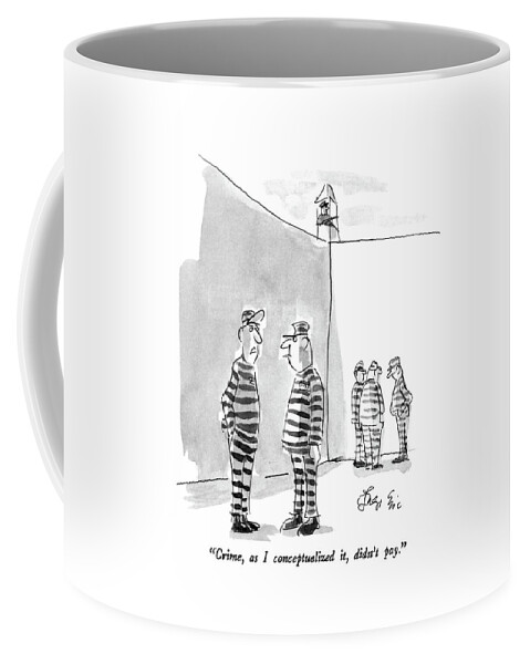 Crime, As I Conceptualized It, Didn't Pay Coffee Mug