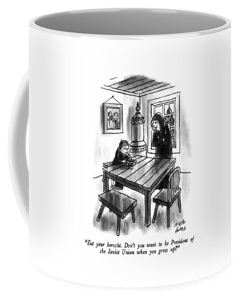 Eat Your Borscht.  Don't You Want To Be President Coffee Mug