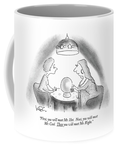First, You Will Meet Mr. Hot. Next, You Will Meet Coffee Mug