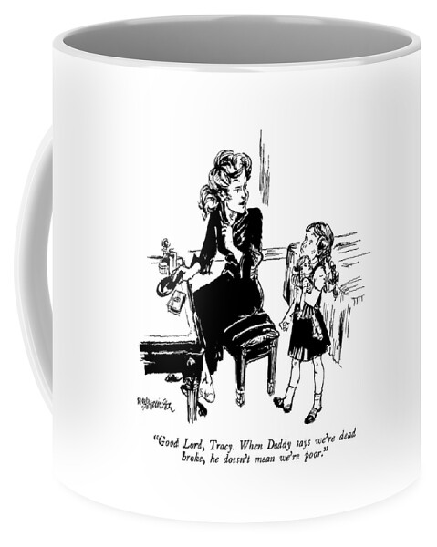 Good Lord, Tracy.  When Daddy Says We're Dead Coffee Mug